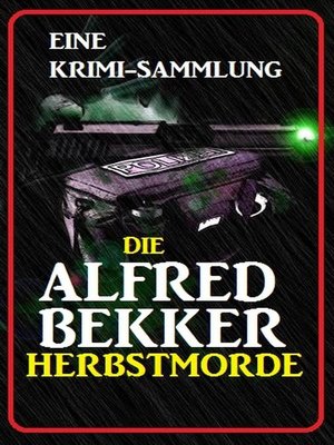 cover image of Die Alfred Bekker Herbstmorde